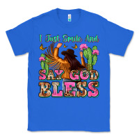 True Royal i just smile and say god bless Classic Tee - Zillion Design Studio
