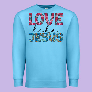 Love Like Jesus Premium Sweatshirt Designed By Jahusdesignshop