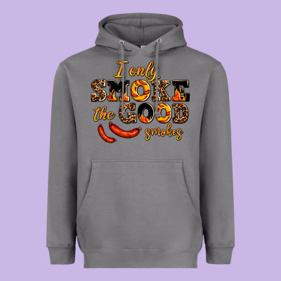 I Only Smoke The Good Smokes Heavyweight Hoodie Designed By Adodesignshop