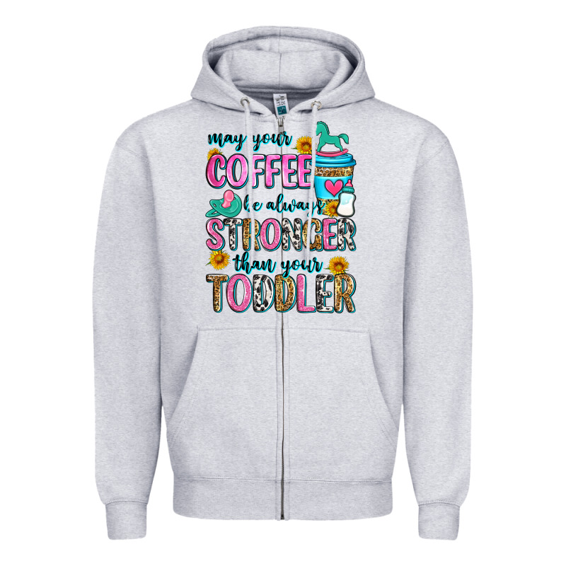 May Your Coffee Be Always Stronger Than Your Toodl Zipper Hoodie by Zillion Design Studio | Teevron