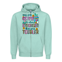 Seafoam may your coffee be always stronger than your toodl Zipper Hoodie - Zillion Design Studio
