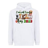 White i am just here for field day  2023 Heavyweight Hoodie - AdoDesignShop