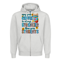 Dove Grey may your coffee be always stronger than your stude Zipper Hoodie - Zillion Design Studio
