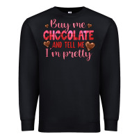 Black buy me chocolate and tell me i'm pretty Premium Sweatshirt - JahusDesignShop