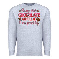 Heather Grey buy me chocolate and tell me i'm pretty Premium Sweatshirt - JahusDesignShop