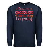 Navy buy me chocolate and tell me i'm pretty Premium Sweatshirt - JahusDesignShop
