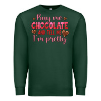 Sports Green buy me chocolate and tell me i'm pretty Premium Sweatshirt - JahusDesignShop