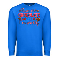 True Royal buy me chocolate and tell me i'm pretty Premium Sweatshirt - JahusDesignShop
