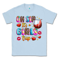 Oh Sip Its A Girls Classic Tee | Teevron