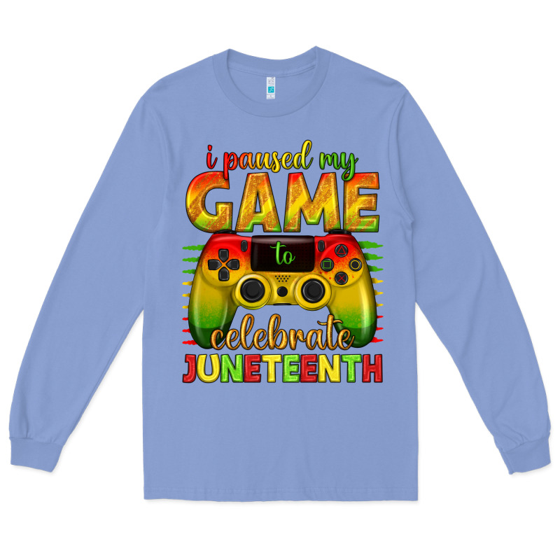 I Paused My Game Celebrate Juneteenth Long Sleeve Tee by texasbilliewilder | Teevron