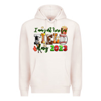 Pale Pink I am just here for field day 2023 Premium Hoodie - AdoDesignShop