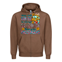 Chestnut may your coffee be always stronger than your passe Zipper Hoodie - Zillion Design Studio
