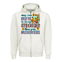 Oatmeal Heather may your coffee be always stronger than your passe Zipper Hoodie - Zillion Design Studio