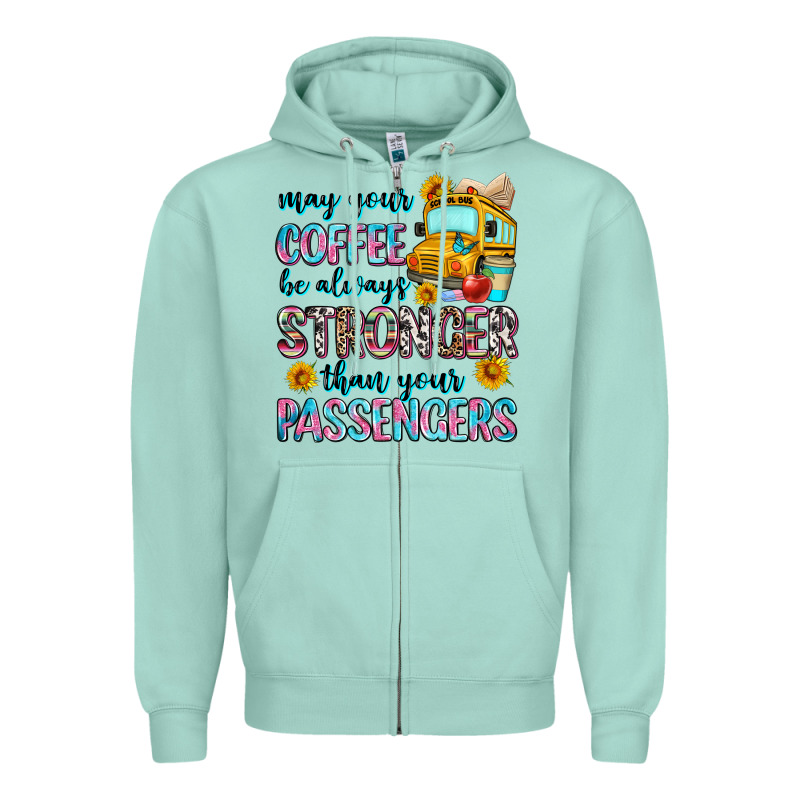 May Your Coffee Be Always Stronger Than Your Passe Zipper Hoodie by Zillion Design Studio | Teevron