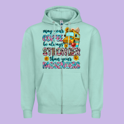 May Your Coffee Be Always Stronger Than Your Passe Zipper Hoodie Designed By Zillion Design Studio