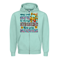 Seafoam may your coffee be always stronger than your passe Zipper Hoodie - Zillion Design Studio