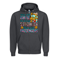 Smoke may your coffee be always stronger than your passe Zipper Hoodie - Zillion Design Studio