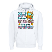 White may your coffee be always stronger than your passe Zipper Hoodie - Zillion Design Studio