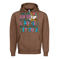 Chestnut may your coffee be always stronger than your daugh Zipper Hoodie - Zillion Design Studio