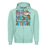 May Your Coffee Be Always Stronger Than Your Daugh Zipper Hoodie | Teevron