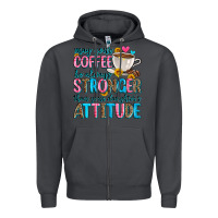 Smoke may your coffee be always stronger than your daugh Zipper Hoodie - Zillion Design Studio