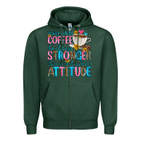 Sports Green may your coffee be always stronger than your daugh Zipper Hoodie - Zillion Design Studio