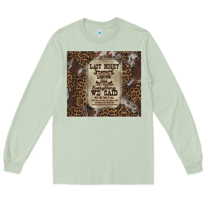 Last Night We Let The Liquoe Talik Long Sleeve Tee by Zillion Design Studio | Teevron