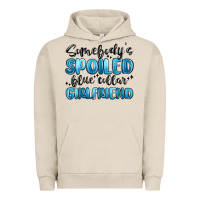 Pigment French Oak somebodys spoiled blue collar girlfriend Urban Hoodie - MaliasSmallBusiness