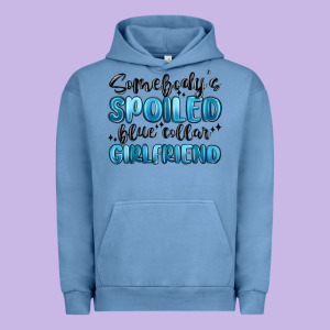 Somebodys Spoiled Blue Collar Girlfriend Urban Hoodie Designed By Maliassmallbusiness