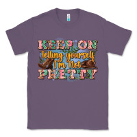 Lavender keep on telling yourself i'm not pretty Classic Tee - Zillion Design Studio