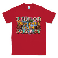 Red keep on telling yourself i'm not pretty Classic Tee - Zillion Design Studio