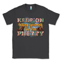 Smoke keep on telling yourself i'm not pretty Classic Tee - Zillion Design Studio
