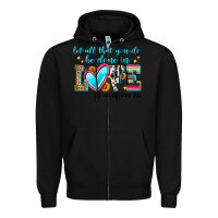 Black let all that you do be done in love Zipper Hoodie - Zillion Design Studio