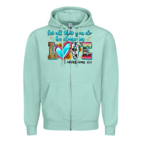 Seafoam let all that you do be done in love Zipper Hoodie - Zillion Design Studio