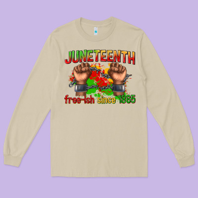 Long Sleeve Tee juneteenth free ish since 1865