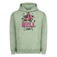 Pigment Oil Green the hell i wont cowgirl Urban Hoodie - MaliasSmallBusiness