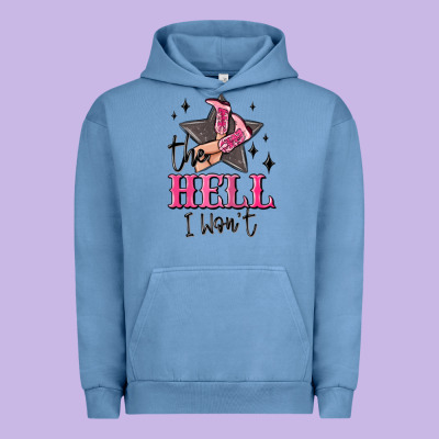 The Hell I Wont Cowgirl Urban Hoodie Designed By Maliassmallbusiness
