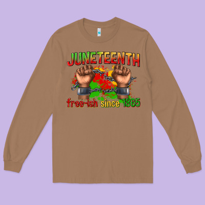 Long Sleeve Tee juneteenth free ish since 1865