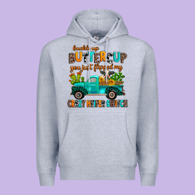 Buckle Up Buttercup You Just Flipped My Crazy Heif Premium Hoodie Designed By Adodesignshop