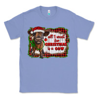 Colony Blue all i want for christmas is a cow highland calf Classic Tee - RanaPortraitStore