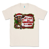 Natural all i want for christmas is a cow highland calf Classic Tee - RanaPortraitStore