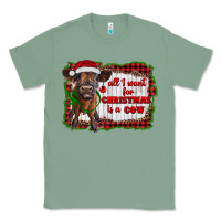 Sage all i want for christmas is a cow highland calf Classic Tee - RanaPortraitStore