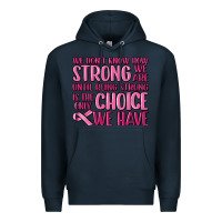 Navy breast cancer we don't know how strong we are Premium Hoodie - MaliasSmallBusiness