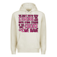 Oatmeal Heather breast cancer we don't know how strong we are Premium Hoodie - MaliasSmallBusiness
