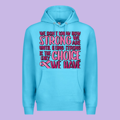 Breast Cancer We Don't Know How Strong We Are Premium Hoodie Designed By Maliassmallbusiness
