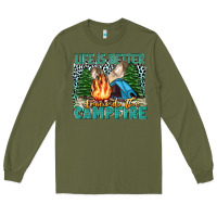 Army Green life is better around the campfire Long Sleeve Tee - Zillion Design Studio