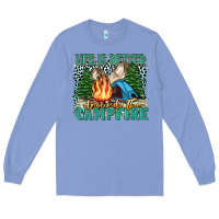 Colony Blue life is better around the campfire Long Sleeve Tee - Zillion Design Studio