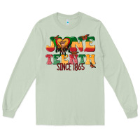 Matcha juneteenth since 1865 with heart Long Sleeve Tee - texasbilliewilder