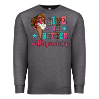 Charcoal Heather life is better with sprinkles Premium Sweatshirt - AdoDesignShop