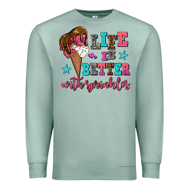 Life Is Better With Sprinkles Premium Sweatshirt by AdoDesignShop | Teevron